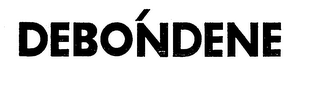 DEBONDENE trademark