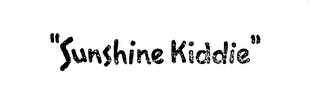 "SUNSHINE KIDDIE"