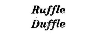 RUFFLE DUFFLE