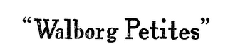 "WALBORG PETITES"