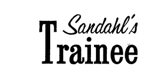 SANDAHL'S TRAINEE