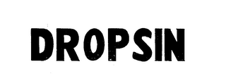 DROPSIN trademark