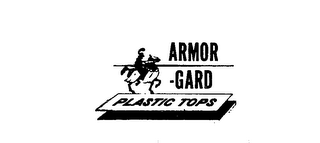 ARMOR-GARD PLASTIC TOPS