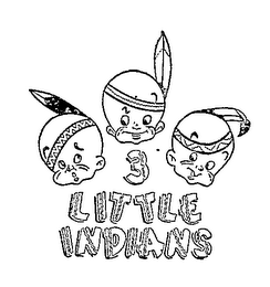 3 LITTLE INDIANS