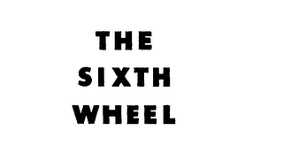 THE SIXTH WHEEL trademark