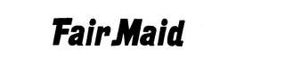 FAIR MAID trademark