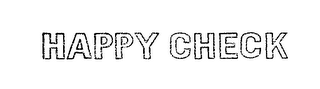HAPPY CHECK trademark