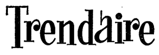 TRENDAIRE trademark