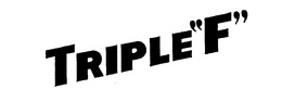 TRIPLE"F" trademark