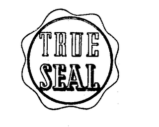 TRUE SEAL