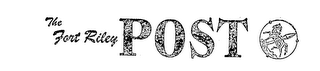 THE FORT RILEY POST trademark