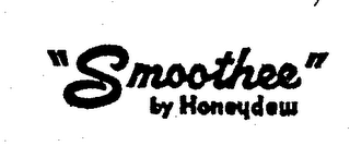 "SMOOTHEE" BY HONEYDEW