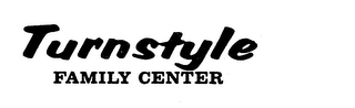 TURNSTYLE FAMILY CENTER