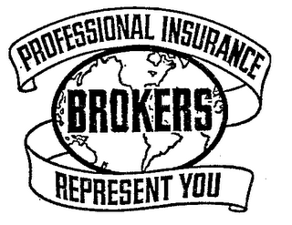 PROFESSIONAL INSURANCE BROKERS REPRESENT YOU