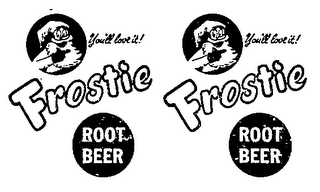 FROSTIE ROOT BEER YOU'LL LOVE IT!