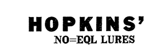 HOPKINS' NO=EQL LURES