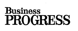 BUSINESS PROGRESS