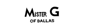 MISTER G OF DALLAS