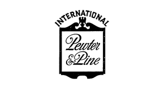 INTERNATIONAL PEWTER & PINE