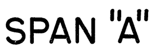 SPAN "A " trademark