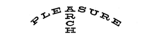 PLEASURE ARCH trademark
