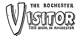 THE ROCHESTER VISITOR THIS WEEK IN ROCHESTER