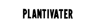 PLANTIVATER trademark