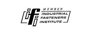 IFI MEMBER INDUSTRIAL FASTENERS INSTITUTE