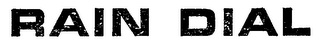RAIN DIAL trademark