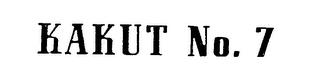 KAKUT NO. 7 trademark