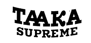 TAAKA SUPREME