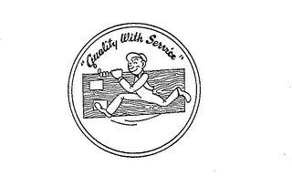 "QUALITY WITH SERVICE"