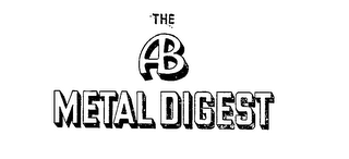 THE AB METAL DIGEST