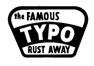 THE FAMOUS TYPO RUST AWAY trademark