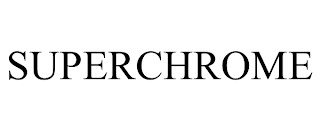 SUPERCHROME trademark
