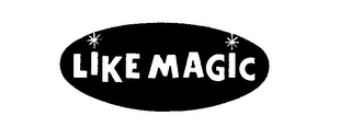 LIKE MAGIC