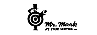 MR. MARK AT YOUR SERVICE...