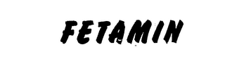 FETAMIN trademark