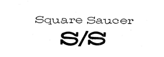 SQUARE SAUCER S/S