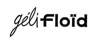 GELI FLOID