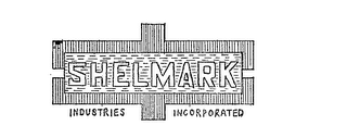 SHELMARK INDUSTRIES INCORPORATED