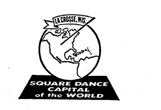 SQUARE DANCE CAPITAL OF THE WORLD, LA CROSSE, WIS