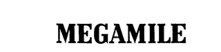 MEGAMILE