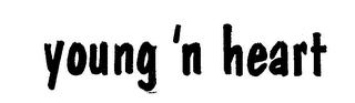 YOUNG 'N HEART trademark