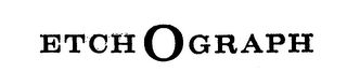 ETCH O GRAPH trademark