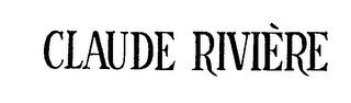 CLAUDE RIVIERE trademark