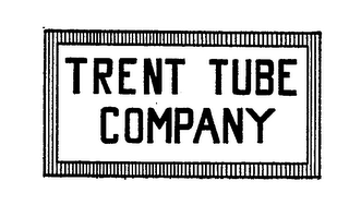 TRENT TUBE COMPANY