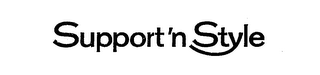 SUPPORT'N STYLE trademark