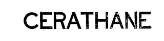 CERATHANE trademark