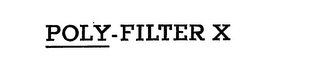 POLY-FILTER X trademark